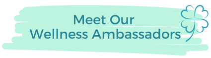 Meet our Wellness Ambassadors!